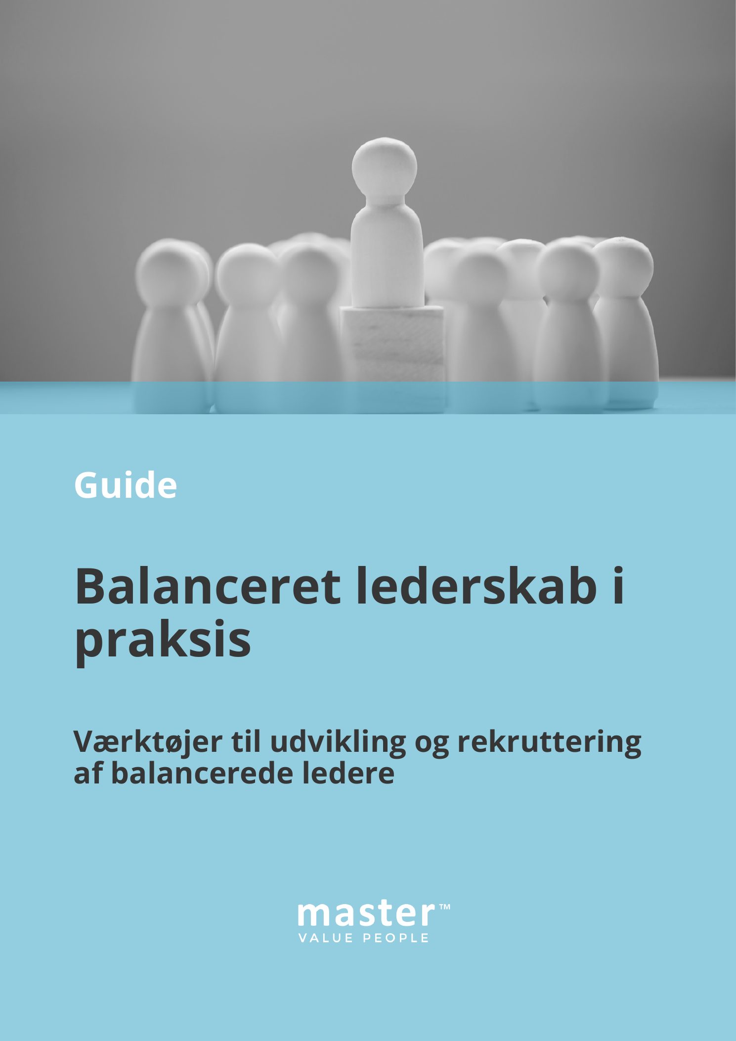 Side 1 af 3 af guiden Balanceret lederskab i praksis